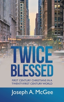 Hardcover Twice Blessed: First Century Christians in a Twenty-First Century World Book