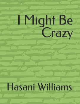 Paperback I Might Be Crazy Book