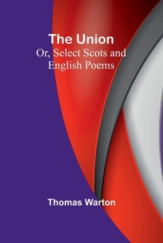 Paperback The Union: Or, Select Scots and English Poems Book