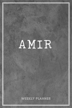 Amir Weekly Planner: To Do List Academic Schedule Logbook Appointment Notes Custom Personal Name School Supplies Time Management Grey Loft Cement Exposed Concrete Wall Gift