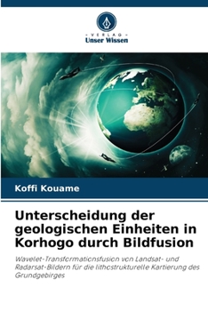 Paperback Unterscheidung der geologischen Einheiten in Korhogo durch Bildfusion [German] Book