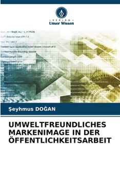 Paperback Umweltfreundliches Markenimage in Der Öffentlichkeitsarbeit [German] Book