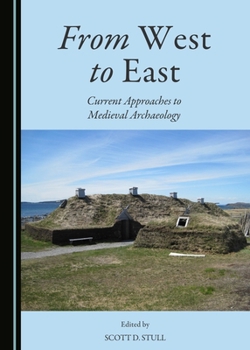 Hardcover From West to East: Current Approaches to Medieval Archaeology Book