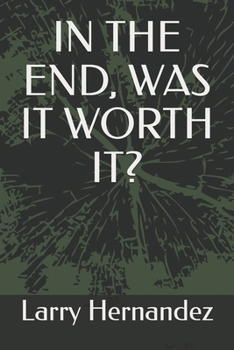 IN THE END, WAS IT WORTH IT?