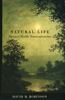 Hardcover Natural Life: Thoreau's Worldly Transcendentalism Book