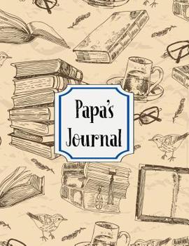 Papa's Journal: A Guided Journal For Grandfathers - Memories For The Grandchildren