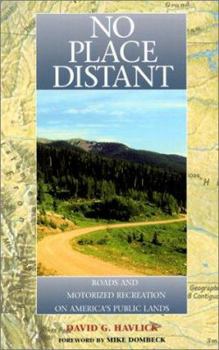 Paperback No Place Distant: Roads and Motorized Recreation on America's Public Lands Book