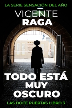 Paperback Todo está muy oscuro: Las doce puertas parte III [Spanish] Book