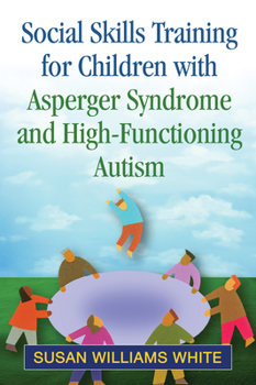 Paperback Social Skills Training for Children with Asperger Syndrome and High-Functioning Autism Book