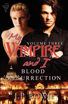 Blood Resurrection - Book #4 of the My Vampire and I