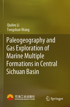 Paperback Paleogeography and Gas Exploration of Marine Multiple Formations in Central Sichuan Basin Book