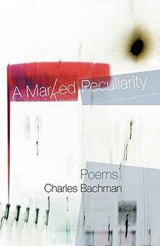 Paperback A Marked Peculiarity: Poems Book