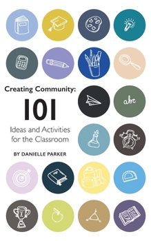 Paperback Creating Community: 101 Ideas and Activities for the Classroom Book