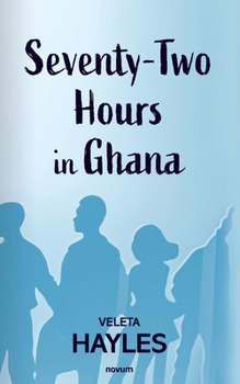 Paperback Seventy-Two Hours in Ghana Book