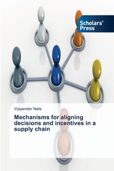 Paperback Mechanisms for aligning decisions and incentives in a supply chain Book