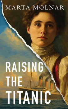 Paperback Raising The Titanic: A powerful novel of resilience and hope, inspired by a true story Book