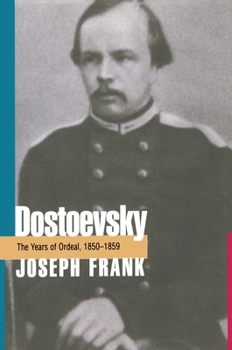 Dostoevsky: The Years of Ordeal, 1850-1859 - Book #2 of the Dostoevsky