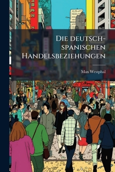 Paperback Die deutsch-spanischen Handelsbeziehungen [German] Book