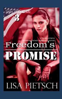 Paperback Freedom's Promise: Book #3 in the Task Force 125 Action/Adventure Series Book