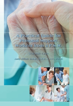 Hardcover A Practical Guide for Personal Support Workers from A P.S.W.: Volume One Book