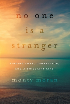 Hardcover No One Is a Stranger: Finding Love, Connection, and a Brilliant Life Book