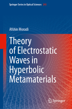 Hardcover Theory of Electrostatic Waves in Hyperbolic Metamaterials Book