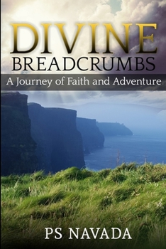 Divine Breadcrumbs : A Journey of Faith and Adventure