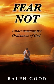 Paperback Fear Not: Understanding the Ordinance of God Book