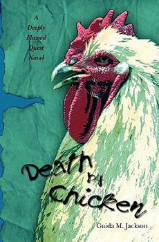 Paperback Death By Chicken: A Deeply Flawed Quest Novel Book