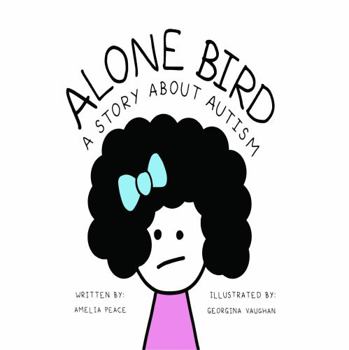 Paperback Alone Bird: A story about Autism Book