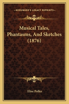 Paperback Musical Tales, Phantasms, And Sketches (1876) Book