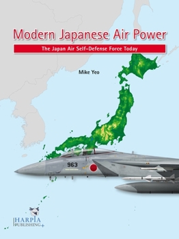 Paperback Modern Japanese Air Power: The Japan Air Self-Defense Force Today Book