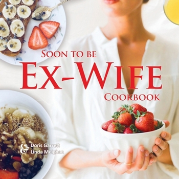 Paperback Soon to be Ex-Wife Cookbook Book