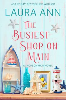 Paperback The Busiest Shop on Main: a sweet, small town, second chance romance (Shops on Main) Book