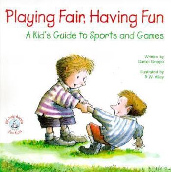 Paperback Playing Fair, Having Fun: A Kid's Guide to Sports and Games Book