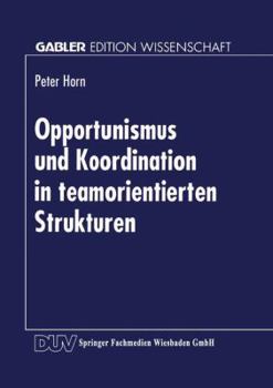 Paperback Opportunismus Und Koordination in Teamorientierten Strukturen [German] Book