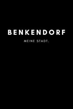 Benkendorf: Notizbuch | 120 Seiten DIN A5 (6x9 Zoll) | Punktraster, Punktiert, Dotted |Notizen, Termine, Ideen, Skizzen, Planer, Tagebuch, ... Region, Liebe und Heimat (German Edition)