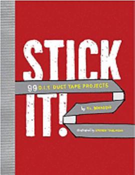 Spiral-bound Stick It!: 99 D.I.Y. Duct Tape Projects Book