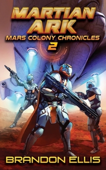 Martian Ark - Book #2 of the Mars Colony Chronicles