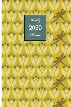 2020 Weekly Planner: Dragonfly 6 x 9 inch 150 Pages Year Months Weeks Calendar, Schedule, and Organizer plus Dot Grid Pages (January 2020 - December 2020)