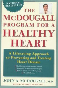 Paperback The McDougall Program for a Healthy Heart: A Life-Saving Approach to Preventing and Treating Heart Disease Book