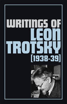 Paperback Writings of Leon Trotsky (1938-39) Book