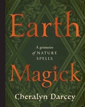Hardcover Earth Magick: A Grimoire of Nature Spells Book