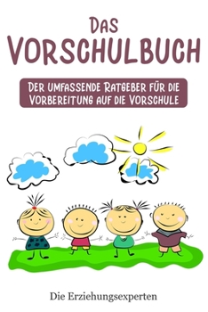 Paperback Das Vorschulbuch: Der Umfassende Ratgeber für die Vorbereitung auf die Vorschule [German] Book