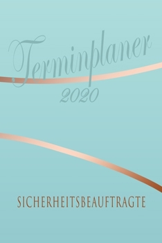 Paperback Sicherheitsbeauftragte - Planer 2020: Terminplaner f?r Sicherheitsbeauftragte - Organizer f?r 2020, Businessplaner, Berufskalender, Arbeitsplaner, Auf [German] Book