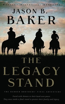 The Legacy Stand: The Barber Brothers' Final Adventure (Barber Brothers' Adventures)