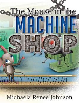 Hardcover The Mouse in the Machine Shop Book