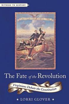 Paperback The Fate of the Revolution: Virginians Debate the Constitution Book