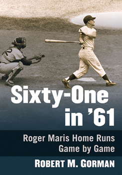Paperback Sixty-One in '61: Roger Maris Home Runs Game by Game Book