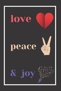 Paperback Love, Peace, and joy: Journal, Diary, Notebook (Journal for Writing Down, Dialy Habits), Letter Size (6 x 9) Book